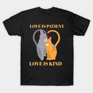 Love is Patient Love is Kind -Cat Couple T-Shirt